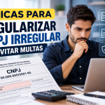 6 Dicas Para Regularizar CNPJ Irregular e Evitar Multas